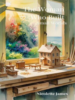 cover image of The Woman Who Built Small Worlds